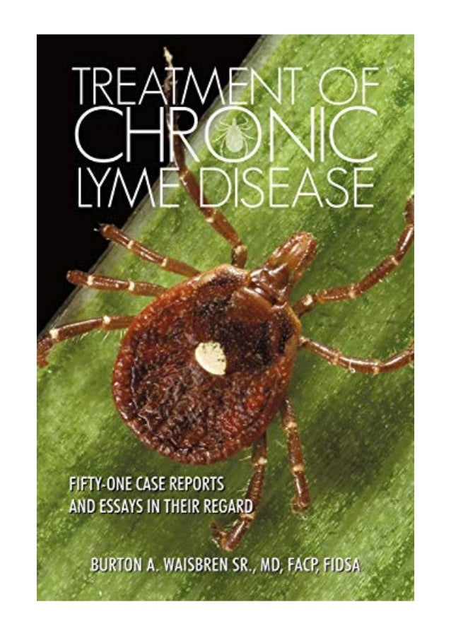 (2011) Treatment of Chronic Lyme Disease (PDF) FiftyOne Case Reports