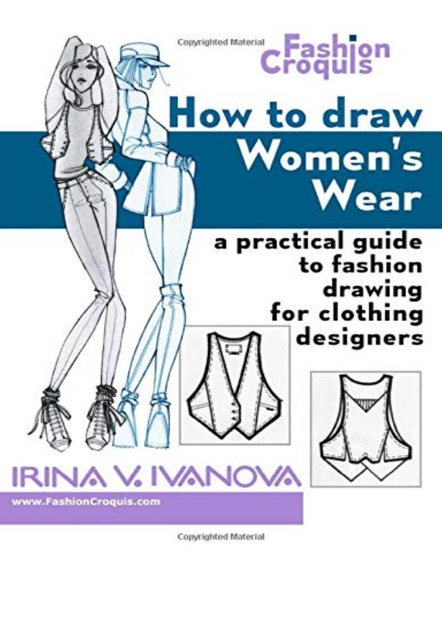 Kindle How To Draw Womenaƒa A A A A A A S Wear A Practical Guide To F