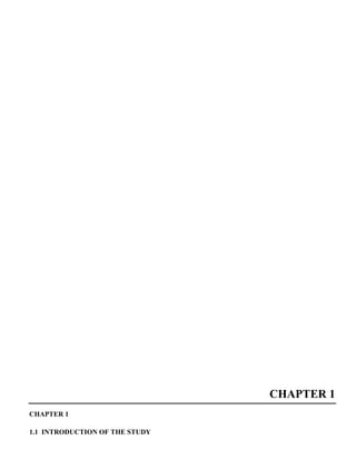 CHAPTER 1
CHAPTER 1
1.1 INTRODUCTION OF THE STUDY
 