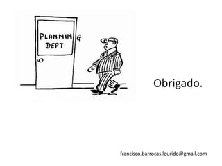 francisco.barrocas.lourido@gmail.com
Obrigado.
 