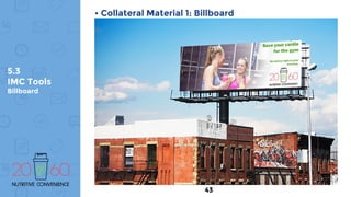 5.3
IMC Tools
Billboard
• Collateral Material 1: Billboard
43
 