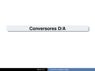 Conversores D/A
Moritz, G.L. Conversor analógico-digital
 