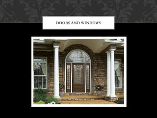 DOORS AND WINDOWS
 