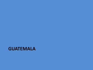 GUATEMALA 
 