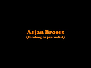 Arjan Broers (theoloog en journalist) 