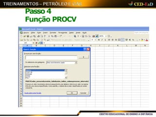 Passo 4
Função PROCV
 