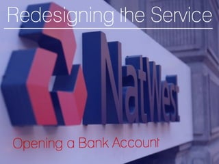 NatWest: Redesigning the Service