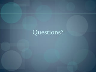 Questions?
 