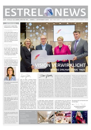 Wir wünschen Ihnen viel Freude beim Lesen
der Estrel News!
Ihre
2/2015 · AKTUELLES AUS EUROPAS GRÖSSTEM HOTEL-, CONGRESS- & ENTERTAINMENT-CENTER · NEWS FROM EUROPE´S LARGEST HOTEL, CONGRESS & ENTERTAINMENT CENTER
INTERVIEW
nach nur knapp 13 Monaten Bauzeit
freuen wir uns, Ihnen unseren neuen
10.000 Quadratmeter großen Veranstal-
tungsbereich vorstellen zu dürfen. Die frei-
tragende Convention Hall II, ein Zwilling
der benachbarten Convention Hall I, ist
4.600 Quadratmeter groß, mehr als elf
Meter hoch und hat eine Spannweite von
75 Metern. Ab sofort stehen somit im
Estrel Congress & Messe Center 25.000
Quadratmeter Fläche für bis zu 12.000
Gäste zur Verfügung! Durch diese Erweite-
rung können wir nun wesentlich flexibler
die Auf- und Abbauzeiten überbrücken
und Ihnen ein fast unbegrenztes Rauman-
gebot bieten. Natürlich wurde im Zuge der
Neueröffnung auch die Convention Hall I
komplett renoviert, so dass auch diese in
neuem Glanz erstrahlt. Als erstes Event
fand Anfang September ein Kongress eines
internationalen Elektro-Großhandels mit
2.000 Besuchern statt. In den nächsten
Monaten folgen Veranstaltungen mit bis
After just under 13 months of construc-
tion, we’re proud to present our newly
completed large-scale event space.
Spanning 10,000 square metres, the
new space could house a full-size foot-
ball field – with room to spare. The can-
tilevered Convention Hall II, which is 75
metres from end to end with 11.5-me-
tre-high ceilings, serves as a companion
piece to its established neighbour, Con-
vention Hall I, and offers a further 4,600
square metres of event space. In total,
the Estrel Congress & Messe Center has
25,000 square metres of space at its
disposal and is capable of accommodating
the needs of up to 12,000 visitors! These
new additions give us increased flexibility
when scheduling event setup and disman-
tling, putting a nearly infinite selection of
spatial arrangements at our fingertips. To
make the grand opening festivities even
grander, we completely renovated Conven-
tion Hall I to best complement the beauti-
ful new event spaces. In early September,
2,000 visitors attended our inaugural event,
hosted by an internationally active elec-
tronics wholesaler. In the coming months,
we will welcome as many as 3,000 guests
to a range of events that runs the gamut
from medical conventions and internation-
al corporate conferences to star-studded
festivities such as the Champions Gala
– recognising Berlin’s athletes of the
year – and this December’s José Carreras
television special. By the end of the year,
we expect 27,390 visitors to have set
foot in Convention Hall II, and the line-
up of events already scheduled for the
coming year ensures that this number
grows to at least 39,500 in 2016.
The following pages will provide you
with a wealth of information about the
new hall and an inside look at what we
have planned for the run-up to Christ-
mas and New Year’s festivities. We wish
you a pleasant read and hope you enjoy
this edition of the Estrel News!
zu 3.000 Gästen, darunter medizinische
Kongresse, internationale Corporate Events,
Messen sowie mediale Veranstaltungen
wie die Champions-Gala „Berliner Sportler
des Jahres“ und die „José Carreras“-TV-
Gala im Dezember. Insgesamt erwarten
wir bis Jahresende 27.390 Besucher allein
in der Convention Hall II, für 2016 sind
bislang Events für 39.500 Besucher ge-
bucht. Mehr Informationen zur neuen Halle
sowie abwechslungsreiche Angebote für
die Vorweihnachtszeit und den Jahres-
wechsel im Estrel haben wir für Sie auf
den folgenden Seiten zusammengestellt.
Ute Jacobs & Thomas Brückner
Geschäftsführende Direktoren
Managing Directors
VISION VERWIRKLICHT
Interview mit/with Jocelyne Mülli,
Managing Director, K.I.T. Group GmbH
Welche Eigenschaften verbinden Sie
mit dem Estrel Berlin?
Für mich steht der Begriff „flexibel“ an
erster Stelle, wenn ich an das Estrel
Berlin denke. Und zwar ist damit nicht
nur das flexible Raumsystem gemeint,
sondern auch das flexible Team, wel-
ches einen Veranstalter bei der Pla-
nung und der Durchführung optimal
berät und unterstützt.
Welche sind für Sie die entscheiden-
den Gründe, mit einer Veranstaltung
ins Estrel zu gehen?
Das Estrel bietet eine perfekte Kom-
bination: Wohnen, Tagen und Feiern
unter einem Dach. Außerdem hat man
ein kompetentes Team, gut ausge-
stattete Räume und das Budget bleibt
in einem angemessenen Rahmen.
Welche Vorhaben planen Sie weiter-
hin im Estrel Berlin?
Die nächste Veranstaltung, die wir im
Estrel Berlin durchführen werden, ist
2018 der 107. Deutsche Bibliothekartag
mit 4.000 Teilnehmern, 150 Ausstel-
lern und 15 parallelen Vortragsräumen.
What qualities do you associate with
the Estrel Berlin?
When I think of the Estrel, ”flexible“
is the first word that comes to mind.
And by that, I don‘t just mean the
flexible spaces for events and con-
ventions, but also the attitude of the
whole team. They‘re very supportive
and offer a wealth of expertise and
advice to help you plan your event
and bring it to life.
When deciding where to hold an
event, what ultimately makes you
choose the Estrel?
The Estrel offers its guests a perfect ba-
lance of hotel accommodations, confe-
rence rooms and event facilities, all un-
der one roof. Their team never misses a
beat, and the spaces are outfitted with
all of the equipment you need. It‘s an
excellent value for your money.
Do you have any upcoming events
scheduled at the Estrel in the near
future?
The 107th annual conference of the
Association of German Librarians
will be hosted at the Estrel in 2018,
requiring the use of 15 lecture rooms
at any one time. We anticipate 4,000
visitors, including 150 exhibitors.
WHERE DREAMS COME TRUE
Raum für Neues / Spacious addition	 2/3
Event Highlights	 4/5
Berlin feiert seine Sportler /
Berlin celebrates its athletes	
José Carreras Gala	 6
Einzigartig, live, volljährig / Live and one-of-a-kind
Es weihnachtet im Estrel /
Christmastime at the Estrel 7
VIPs im Estrel / VIPs at the Estrel 8
 