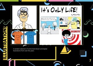 ILLUSTRATIONS
7
A random selection of some hand drawn and digital
illustrations from over the years.
 