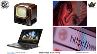 www.dadda.it roberto@dadda.it Excellence in usability 1st semester 2021-2022 17
 