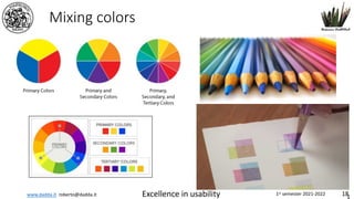 www.dadda.it roberto@dadda.it Excellence in usability 1st semester 2021-2022 18
Mixing colors
 