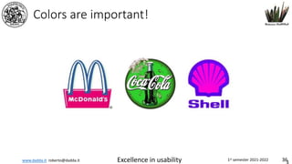 www.dadda.it roberto@dadda.it Excellence in usability 1st semester 2021-2022 36
Colors are important!
 