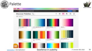 www.dadda.it roberto@dadda.it Excellence in usability 1st semester 2021-2022 70
Palette
 