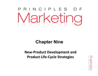 Chapter 9- slide 1
Chapter Nine
New-Product Development and
Product Life-Cycle Strategies
 
