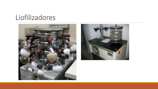 Liofilizadores
 
