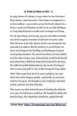 A Time to Risk or Sit - 1
In 1965, Robert M. Manry, a copy editor for the Cleveland
Plain Dealer, sailed from the United S...