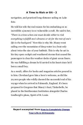 A Time to Risk or Sit - 2
navigation, and practiced long-distance sailing on Lake
Erie.
He told his wife the real reason f...