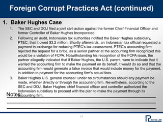 22
Notes:
Foreign Corrupt Practices Act (continued)
1. Baker Hughes Case
1. The SEC and DOJ filed a joint civil action aga...