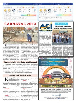 16
 ÚLTIMA                                                                 Jornal OO EXPRESSO
                                                                          Jornal EXPRESSO                            Sábado e domingo, 09 e 10 de fevereiro de 2013.
                                                                                                                     Sábado e domingo, 02 e 03 de fevereiro de 2013.




                                                                                                                                              Fonte: www.climatempo.com.br



   CARNAVAL 2013                                                                                                               INFORMA:
                                                                                                                            ACI participa do 2º Meeting de
                                                                                                                          Executivos da Federasul em Osório


                                                                                           Executivos de mais de 20
                                                                                       Associações Comerciais do RS
                                                                                       estiveram reunidos no Centro
                                                                                       Empresarial de Osório, no dia
                                                                                       1º de fevereiro, para realização
                                                                                       do 2º Meeting de Executivos das
                                                                                       entidades filiadas à Federasul.
                                                                                       Esses encontros são itinerantes
                                                                                       e acontecem paralelo a progra-
                                                                                       mação de reuniões de diretoria


    P     ara proporcionar um bom car-      cões das escolas, e o trabalho está sen-   da Federasul. Durantes as reuni-
                                                                                       ões são tratados temas de inte-
                                                                                                                 tirar dúvidas sobre os        importância o assunto
          naval de Rua em Cruz Alta, o      do levado a sério, onde os carnavalescos
                                                                                       resse comum às entidades e são
                                                                                                                 modelos     apresentados.     abordado para as enti-
que já é tradicional, as escolas de samba   trabalham dia e noite para deixar tudo                               Para o próximo encontro
                                                                                       apresentados cases destaque de                          dades, já que foi possível
trabalham em ritmo acelerado. O dever       pronto para levar o melhor no Sambó-                                 ficou definido como pau-      trocar experiências e per-
                                                                                       boas práticas, além da promoção
                                                                                                                 ta os temas Comercial e       ceber as diferentes reali-
de casa é a confecção de fantasias e car-   dromo Mestre Vidal.                        de integração e troca de experi-
                                                                                                                 Marketing das entidades.      dades das associações no
ros alegóricos, sendo que as agremia-            As escolas estão tomando as           ências entre os executivos.   Da ACI Cruz Alta          diz respeito as catação
ções estão com as tarefas intensificadas    medidas necessárias para fazer uma             O momento de integração
                                                                                                                 participaram os colabo-       de recursos. Além disso,
                                                                                       fortaleceu o evento onde to-
                                                                                                                 radores Luciane Zeidler       adaptar alguns métodos
nos próximos dias, já que o desfile acon-   festa segura, cumprindo as exigên-                                   e Ruy Ferreira, os quais      a realidade da entidade
                                                                                       dos puderam colaborar com
tece de 22 a 25 de fevereiro.               cias passadas pelo Corpo de Bom-           seu conhecimento e também consideram de extrema         cruzaltense.
     O Jornal O Expresso esteve no Par-     beiros, sendo que uma delas é ter
que Integrado de Exposições, onde os        no mínimo dois extintores em cada
pavilhões estão servindo como barra-        carro alegórico.

  Cruz Alta escolhe corte do Carnaval Regional
     A Secretaria de Turismo Municipal e a Liga das Escolas de Samba de Cruz
Alta (LESCA) realizaram na noite de ontem, 09 de fevereiro, a escolha da Rainha
e Princesas Intermunicipais do Carnaval, e também Rainha e Princesas Gay Inter-
municipais 2013.
     O concurso de Fantasias foi nas categorias: Originalidade Infantil, Originali-
dade Adulto, Luxo Infantil, Luxo Masculino e Luxo Feminino.
     Até o final desta edição não tivemos o resultado dos vencedores.

                Horário especial de Carnaval


     N
              esta segunda-feira de Car-    atendimento na quarta-feira, então,
              naval, vários departamen-     será das 12h às 15h.
              tos devem ter horário dife-        Ônibus:
renciado. Alguns, não irão nem realizar          Durante toda a segunda-feira (11),
atendimento, como é o caso dos bancos       as linhas operam no modo “Corujão”.
e de algumas lojas do comércio (aquelas     Ou seja, um ônibus por linha. Saiba os
que trabalharam a mais na época de fim      itinerários no site da empresa www.
de ano).                                    transportefátima.com.br.
     Comércio:                                   Unicruz
     O comércio local, não abre na se-           Conforme previsto no Calendário
gunda-feira (11). Isso porque será com-     Acadêmico a Universidade de Cruz Alta
pensado o horário trabalhado a mais         terá recesso de Carnaval na próxima
durante o fim do ano passado.               segunda-feira (11) e terça-feira (12),
     Bancos:                                não haverá expediente na Instituição
     O atendimento encerrou na sexta-       na Quarta-feira de Cinzas pela manhã,
feira (08) e só retorna na quarta-feira     retornando o atendimento na quarta à
de cinzas (13), a partir do meio dia. O     tarde, a partir das 14h.
 