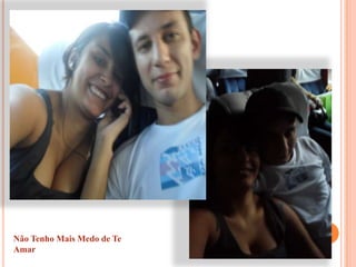 Não Tenho Mais Medo de Te Amar