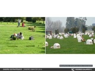 Marcela Reynolds, “Entnografía para marcas y nuevos negocios” 
DISEÑO ESTRATÉGICO _DISEÑO UMAYOR 2014 RODRIGO GAJARDO V. 
 