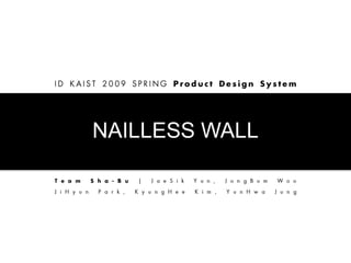 NAILLESS WALL
 