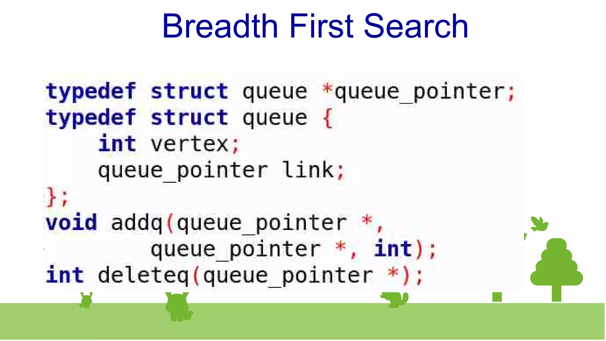 Breadth First Search
 