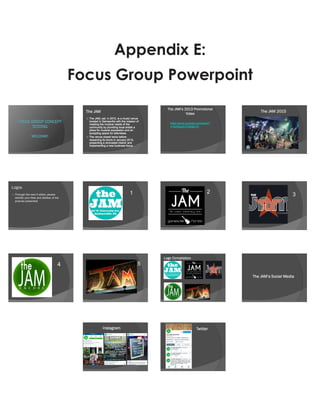 Appendix E:
Focus Group Powerpoint
 