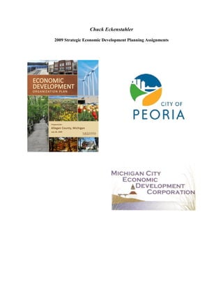 Chuck Eckenstahler

2009 Strategic Economic Development Planning Assignments
 