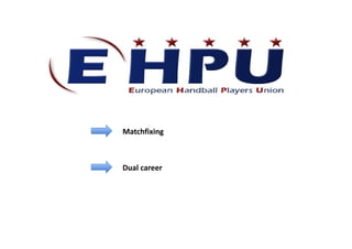 Matchfixing
Dual career
 