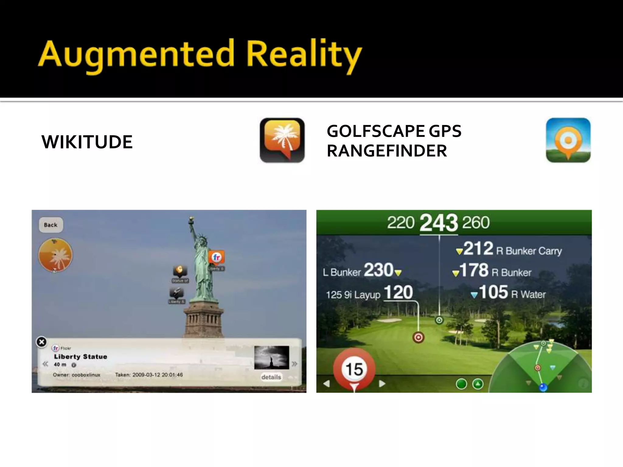 WIKITUDE
GOLFSCAPE GPS
RANGEFINDER
 