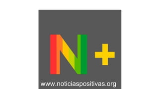 www.noticiaspositivas.org
 