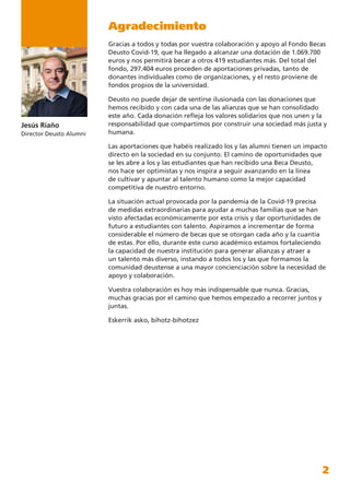 2
Agradecimiento
Gracias a todos y todas por vuestra colaboración y apoyo al Fondo Becas
Deusto Covid-19, que ha llegado a...