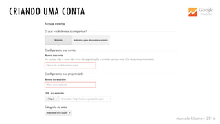 Marcelo Ribeiro - 2016
CRIANDO UMA CONTA
 