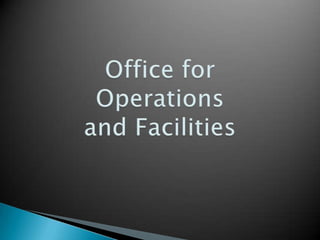 Office for Operations and Facilities  