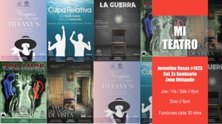 Juventino Rosas #1425
Col. Ex Seminario
Zona Obispado
Jue / Vie / Sáb // 8pm
Dom // 6pm
Funciones cada 30 mins
MI
TEATRO
 