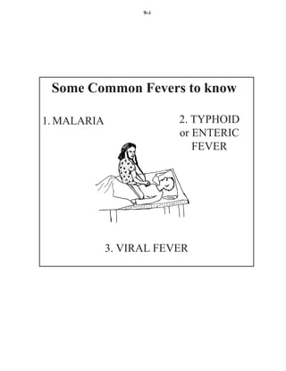 9-4




 Some Common Fevers to know

1. MALARIA               2. TYPHOID
                         or ENTERIC
                            FEVER




             3. VIRAL FEVER
 