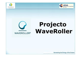 Projecto
    j
WaveRoller
 