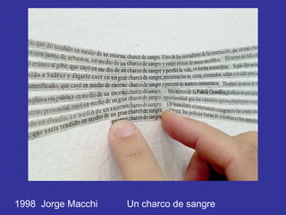 1998 Jorge Macchi   Un charco de sangre
 