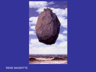 RENE MAGRITTE
 