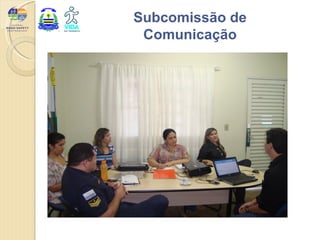 Subcomissão de
 Comunicação
 
