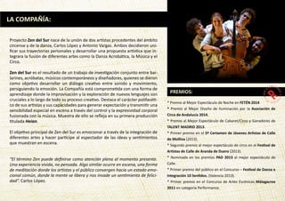 LA COMPAÑÍA: 
￼ 
Proyecto Zen del Sur nace de la unión de dos artistas procedentes del ámbito 
circense y de la danza, Car...