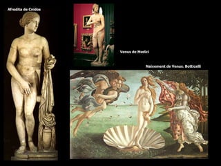 Afrodita de Cnidos Venus de Medici Naixement de Venus. Botticelli 