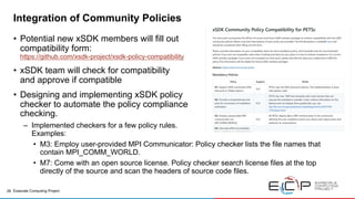28 Exascale Computing Project
Integration of Community Policies
• Potential new xSDK members will fill out
compatibility f...