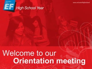 Welcome to our Orientation meeting 