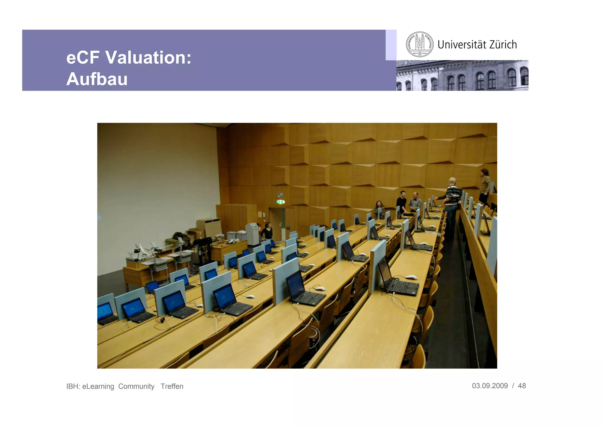 eCF Valuation:
Aufbau




IBH: eLearning Community Treffen   03.09.2009 / 48
 