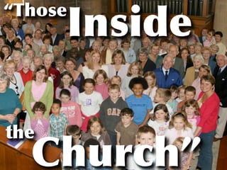 “Those
Inside
the
Church”
 