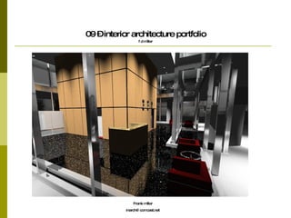 09 – interior architecture portfolio f d miller Frank miller [email_address] 