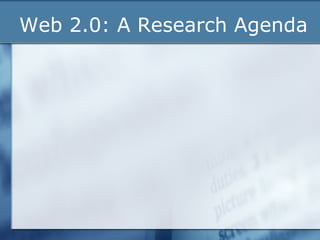 Web 2.0: A Research Agenda 